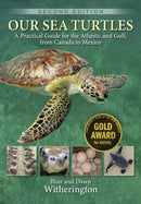 Our Sea Turtles : A Practical Guide for the Atlantic and Gulf, from Canada to Mexico-9781683343561