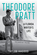 Theodore Pratt : A Florida Writer's Life-9781683343622