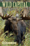 Wild Capital : Nature's Economic and Ecological Wealth-9781683401049