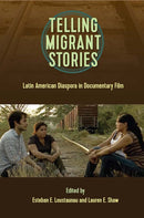 Telling Migrant Stories : Latin American Diaspora in Documentary Film-9781683403111