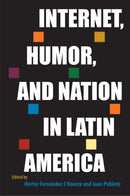 Internet, Humor, and Nation in Latin America-9781683404293