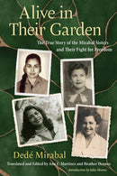 Alive in Their Garden : The True Story of the Mirabal Sisters and Their Fight for Freedom-9781683404880