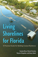 Living Shorelines for Florida : A Practical Guide for Building Coastal Resilience-9781683405504