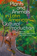 Plants and Animals in Latin American Cultural Production-9781683405689