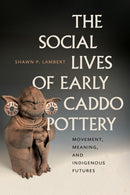 The Social Lives of Early Caddo Pottery