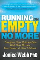 Running on Empty No More : Transform Your Relationships With Your Partner, Your Parents and  Your Children-9781683506737