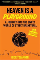 Heaven Is a Playground : A Journey into the Sweet World of Street Basketball-9781683584728