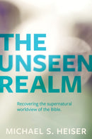 The Unseen Realm - Recovering the Supernatural Worldview of the Bible-9781683592716