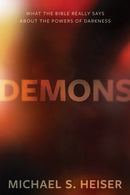 Demons - What the Bible Really Says About the Powers of Darkness-9781683592891