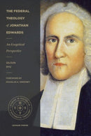 The Federal Theology of Jonathan Edwards-9781683594574