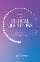 50 Ethical Questions : Biblical Wisdom for Confusing Times-9781683595595