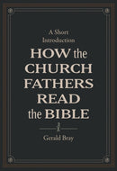 How the Church Fathers Read the Bible-9781683595830