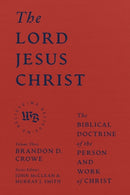 The Lord Jesus Christ - The Biblical Doctrine of the Person and Work of Christ-9781683597162