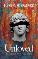 Unloved : The Rejected Saints God Calls Beloved-9781683597827