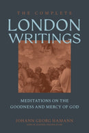 The Complete London Writings : Meditations on the Goodness and Mercy of God-9781683598268