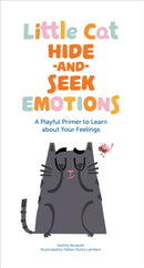 Little Cat Hide-and-Seek Emotions : A Playful Primer to Learn about Your Feelings-9781683648338