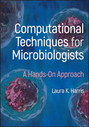 Computational Techniques for Microbiologists: A Ha nds–On Approach