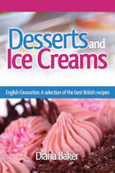 Desserts and Ice Creams : A Selection of British Favourites (British Recipes Series)-9781683689614