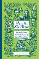 Monster, She Wrote : The Women Who Pioneered Horror and Speculative Fiction-9781683691389