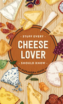 Stuff Every Cheese Lover Should Know-9781683692386