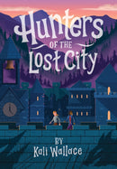 Hunters of the Lost City-9781683692898