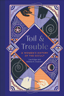 Toil and Trouble? : A Women's History of the Occult-9781683692911