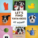 Let''s Find Yaya and Boo at Home!