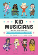 Kid Musicians : True Tales of Childhood from Entertainers, Songwriters, and Stars-9781683693918