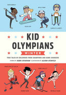 Kid Olympians: Winter : True Tales of Childhood from Champions and Game Changers-9781683693932