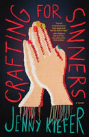Crafting for Sinners : A Novel?-9781683694700