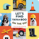 Let's Find Yaya and Boo on the Go! : A Hide-and-Seek Adventure-9781683694861