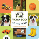 Let''s Find Yaya and Boo at the Park!