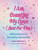 I Am Counting My Days (Just for Fun)