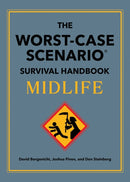 The Worst-Case Scenario Survival Handbook: Midlife