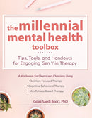 The Millennial Mental Health Toolbox : Tips, Tools, and Handouts for Engaging Gen Y in Therapy-9781683732839