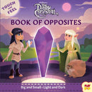 The Dark Crystal: Touch and Feel Book of Opposites