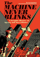 The Machine Never Blinks : A graphic history of spying and surveillance-9781683962823