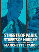 Streets of Paris, Streets of Murder (vol. 2) : The Complete Noir Stories of Manchette and Tardi-9781683963202