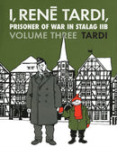 I, Rene Tardi, Prisoner of War in Stalag IIB Vol. 3 : After the War-9781683963660