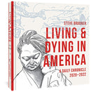 Living And Dying In America : A Daily Chronicle 2020-2022-9781683965534