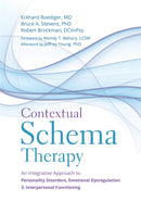Contextual Schema Therapy : An Integrative Approach to Personality Disorders, Emotional Dysregulation, and Interpersonal Functioning-9781684030958