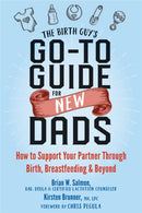 Birth Guy''s Go-To Guide for New Dads