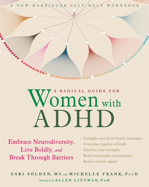 A Radical Guide for Women with ADHD : Embrace Neurodiversity, Live Boldy, and Break Through Barriers-9781684032617