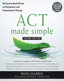 ACT Made Simple : An Easy-To-Read Primer on Acceptance and Commitment Therapy-9781684033010