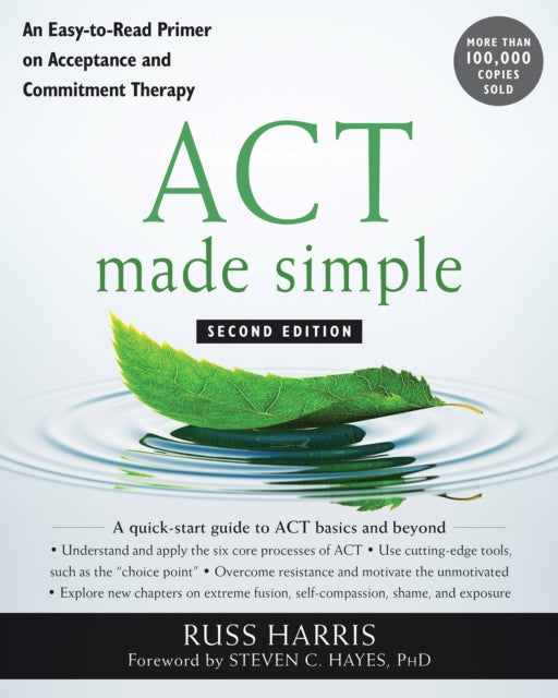 ACT Made Simple : An Easy-To-Read Primer on Acceptance and Commitment Therapy-9781684033010