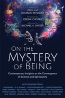On the Mystery of Being : Contemporary Insights on the Convergence of Science and Spirituality-9781684033959