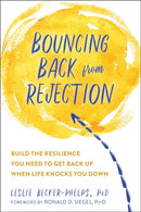 Bouncing Back from Rejection : Build the Resilience You Need to Get Back Up When Life Knocks You Down-9781684034024