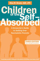 Children of the Self-Absorbed : A Grown-Up's Guide to Getting Over Narcissistic Parents-9781684034208