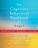 The Cognitive Behavioral Workbook for Anger : A Step-by-Step Program for Success-9781684034321