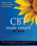 CBT Made Simple : A Clinician's Guide to Practicing Cognitive Behavioral Therapy-9781684034550